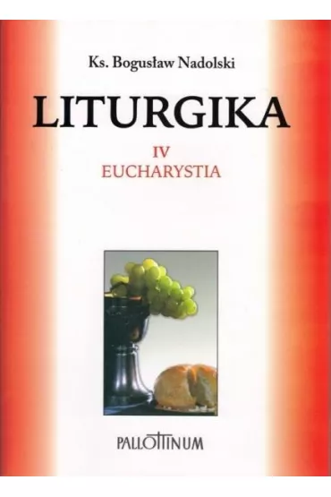 Liturgika T.4 - Bogus�aw Ks Nadolski
