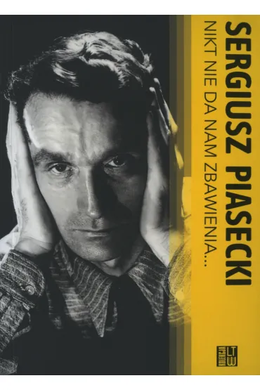 Nikt nie da nam zbawienia... - Sergiusz Piasecki