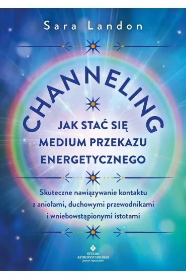 eBook Channeling. Jak sta� si� medium przekazu energetycznego pdf mobi epub - Sara Landon