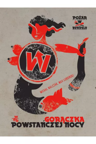 Poar w burdelu. Gorczka powstaczej nocy - Maciej ubieski, Micha Walczak