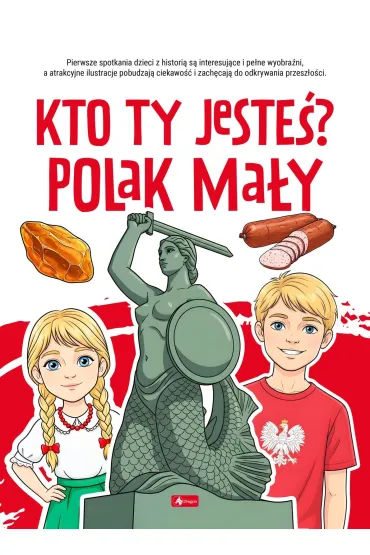 Kto ty jeste� ? Polak ma�y - Angelika  Ogrocka