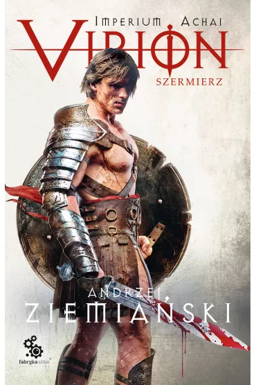 eBook Virion. Szermierz. Imperium Achai. Tom 4 mobi epub - Andrzej Ziemia�ski