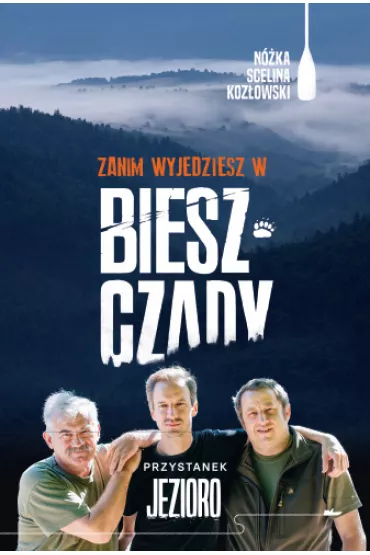 Zanim wyjedziesz w Bieszczady. Przystanek jezioro - Maciej Koz�owski