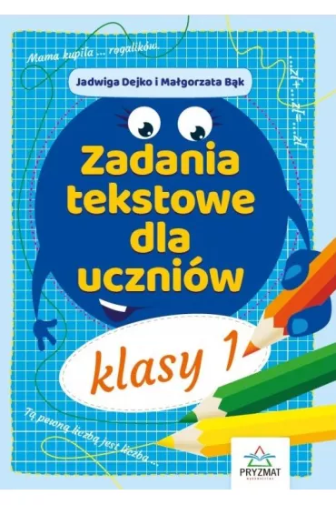 Zadania tekstowe dla uczni�w klasy 1 - Jadwiga Dejko, Ma�gorzata B�k