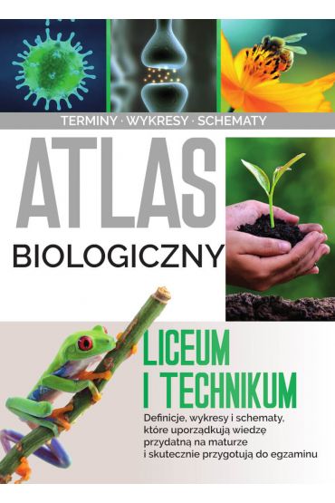 Atlas biologiczny. Liceum i technikum