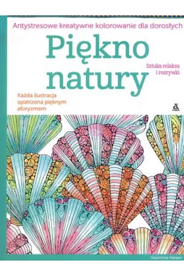 Pi�kno natury antystresowe kreatywne kolorowanie dla doros�ych - Harper Valentina