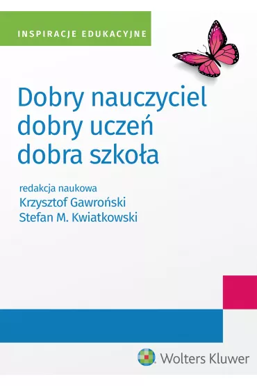 Dobry nauczyciel - dobry ucze� - dobra szko�a - Krzysztof Gawro�ski, Stefan Kwiatkowski