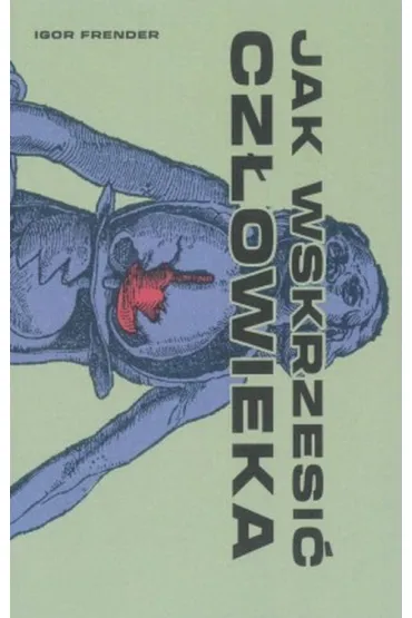 Jak wskrzesi� cz�owieka - Igor Frender