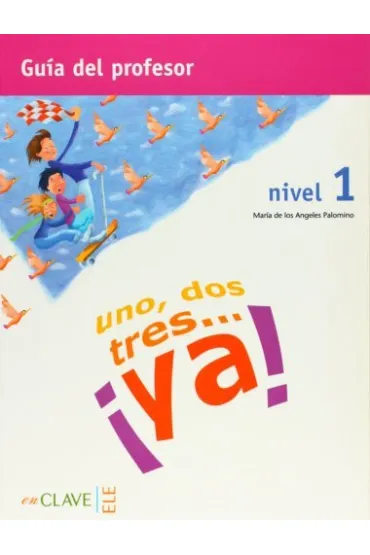 Uno, Dos, Tres...ya! 1. Poradnik nauczyciela - Maria de los Angeles Palomino
