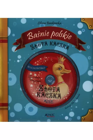 Z�ota kaczka. Ba�nie polskie (ze s�uchowiskiem na p�ycie CD) - Liliana Bardijewska