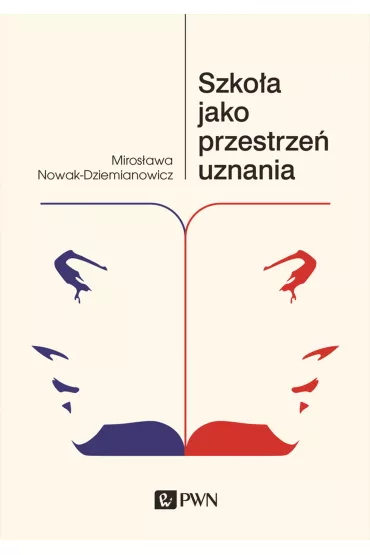 Szko�a jako przestrze� uznania - Miros�awa Nowak-Dziemianowicz