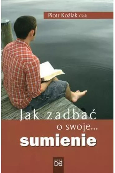 Jak zadba� o swoje... sumienie - Piotr Ko�lak