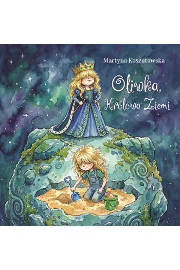 Oliwka, kr�lowa Ziemi - Martyna  Koszutowska