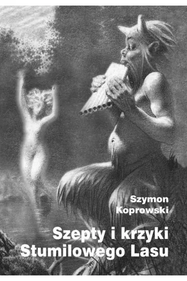 Szepty i krzyki Stumilowego Lasu - Szymon Koprowski