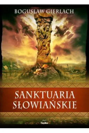 Sanktuaria s�owia�skie - Bogus�aw Gierlach