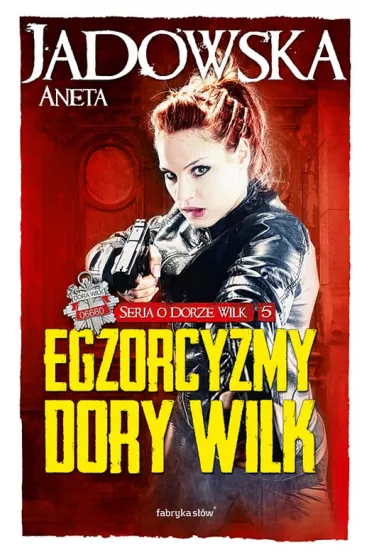Egzorcyzmy Dory Wilk. Heksalogia o Dorze Wilk. Tom 5 - Aneta Jadowska