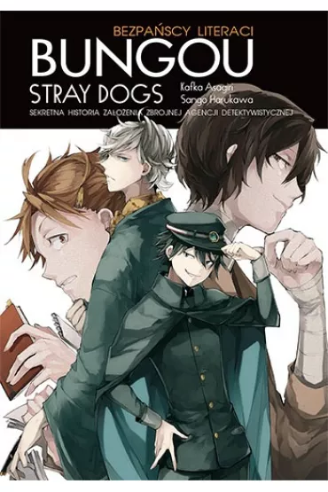 Bungou stray dogs. Light novel. Sekretna historia za�o�enia Zbrojnej Agencji Detektywistycznej - Kafka Asagiri, Sango Harukawa