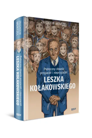 Podr�czny s�ownik przyjaci� i nieprzyjaci� Leszka Ko�akowskiego - Zbigniew Mentzel