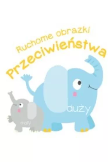 Ruchome obrazki. Przeciwie�stwa