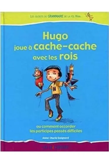Hugo joue a cache-cache avec les rois - Anne-Marie Gaignard