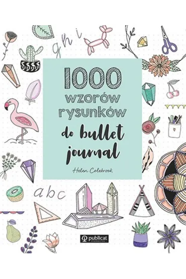 1000 wzor�w rysunk�w do bullet journal - Helen  Colebrook