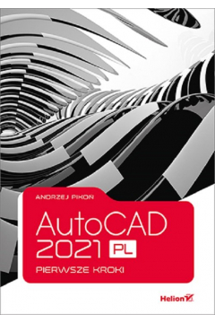AutoCAD 2021 PL. Pierwsze kroki
