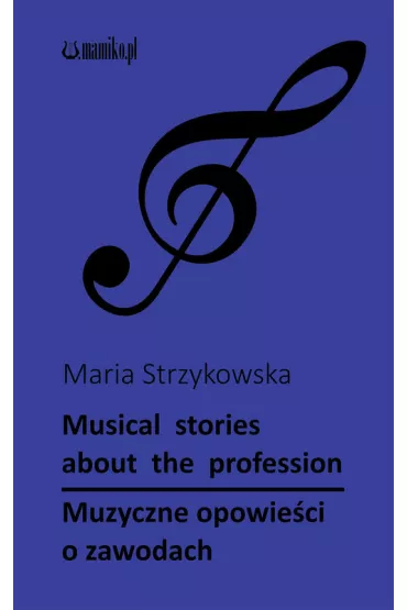 Muzyczne opowie�ci o zawodach - Maria Strzykowska