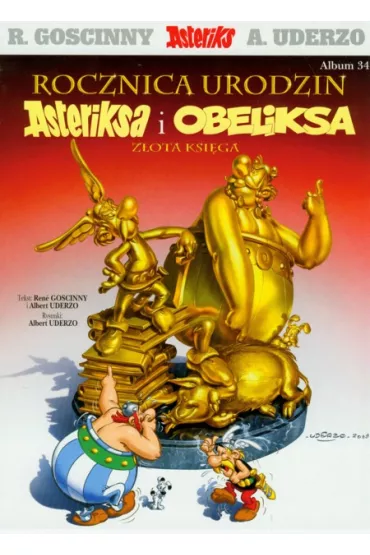 Rocznica urodzin Asteriksa i Obeliksa. Z�ota ksi�ga. Asteriks. Album 34 - Albert Uderzo, Ren� Goscinny