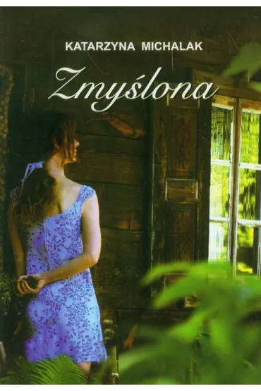 Zmy�lona. S�oneczna trylogia. Tom 3 - Katarzyna Michalak