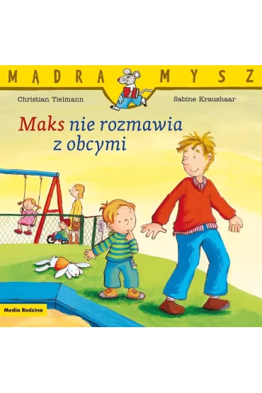 M�dra Mysz. Maks nie rozmawia z obcymi - Christian Tielmann, Sabine Kraushaar