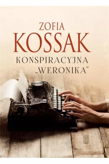 Konspiracyjna "Weronika" - Zofia Kossak