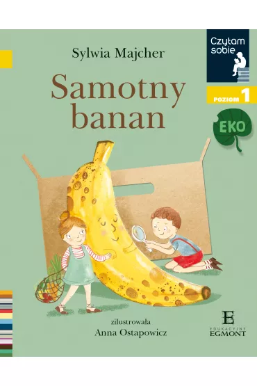 Czytam sobie Eko. Samotny banan. Poziom 1 - Sylwia  Majcher