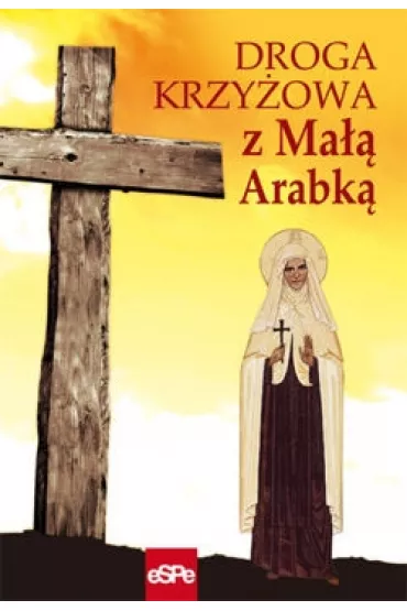 Droga krzy�owa z Ma�� Arabk� - Dorota Mazur, oprac