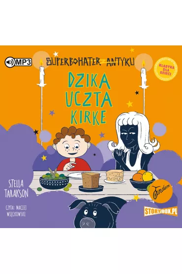 Audiobook Dzika uczta Kirke. Superbohater z antyku. Tom 7 CD - Stella Tarakson