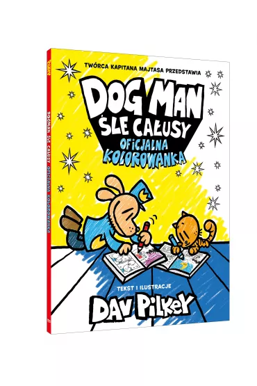 Dogman �le ca�usy. Oficjalna kolorowanka - Dav Pilkey