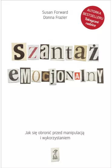 eBook Szanta emocjonalny. Jak si obroni przed manipulacj i wykorzystaniem mobi epub - Susan Forward, Frazier Donna