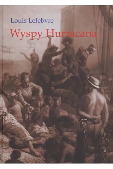 Wyspy Hurracana - Louis Lefebvre