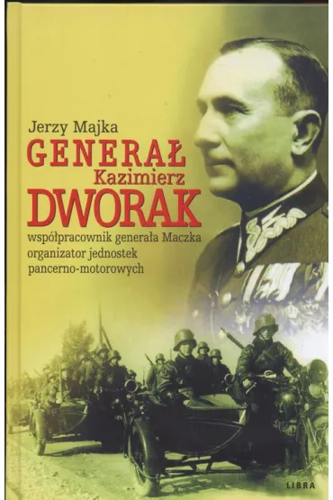 Genera� Kazimierz Dworak - Jerzy Majka