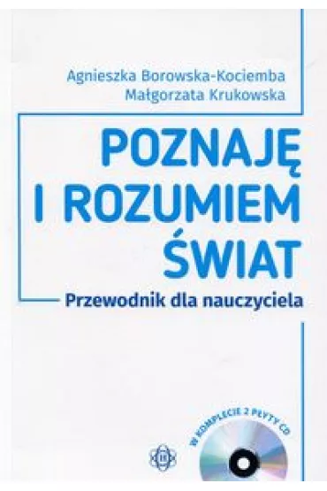 Poznaj� i rozumiemiem �wiat. P�yty CD - Agnieszka Borowska-Kociemba, Ma�gorzata Krukowska