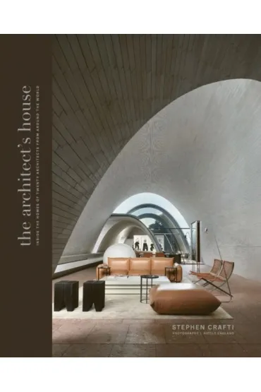 The Architect`s. House Inside the homes of 20 architects from around the world wer. angielska - Stephen  Crafti