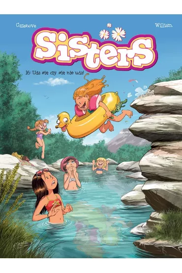 Uda si� czy si� nie uda? Sisters. Tom 16 - Christophe Cazenove, William Maury