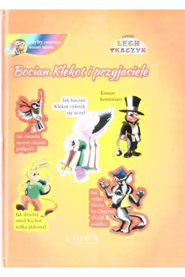 Bocian Klekot i przyjaciele - Lech Tkaczyk