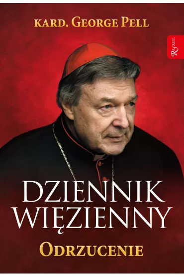Dziennik Wi�zienny. Odrzucenie - George Pell