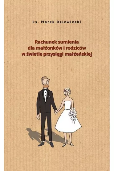 Rachunek sumienia dla ma��onk�w i rodzic�w... - Marek Dziewiecki
