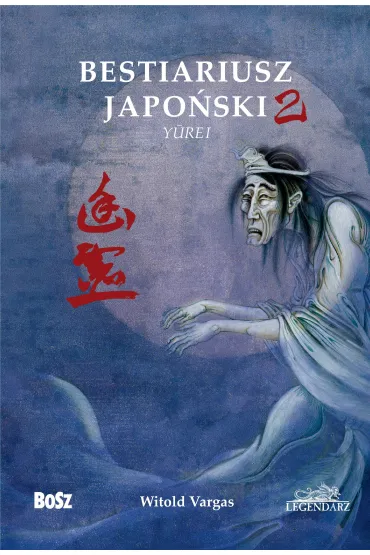 Bestiariusz japo�ski 2. Yūrei - Witold Vargas