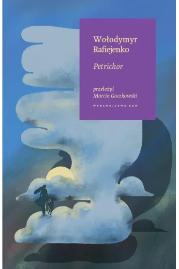 Petrichor - Wo�odymyr Rafiejenko