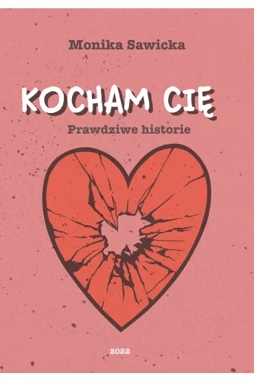 eBook Kocham Ci�. Prawdziwe historie pdf mobi epub - Monika Sawicka