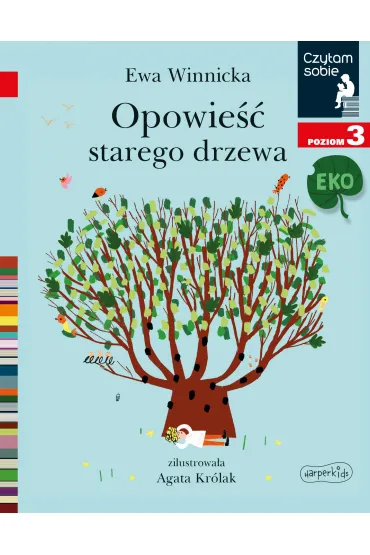 Czytam sobie Eko. Opowie�� starego drzewa. Poziom 3 - Ewa Winnicka