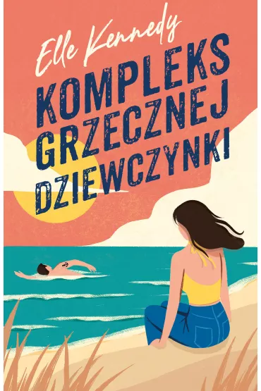 Kompleks grzecznej dziewczynki. Avalon Bay. Tom 1 - Elle Kennedy