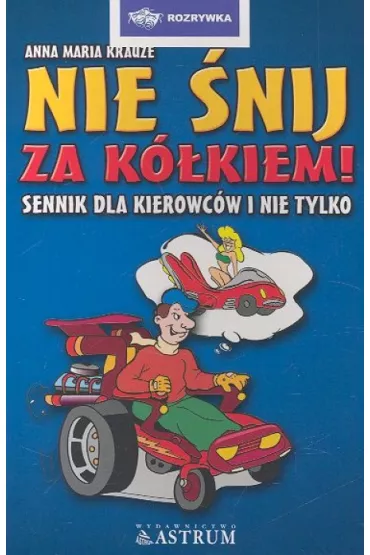 Nie �nij za k�kiem - Anna Maria Krauze